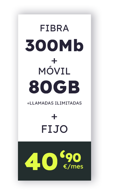 Fibra 300Mb + Móvil 80GB + Llamadas ilimitadas + Fijo por solo 40,90€ al mes