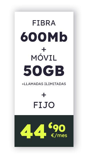 Fibra 600Mb + Móvil 50GB + Llamadas ilimitadas + Fijo por solo 44,90€ al mes